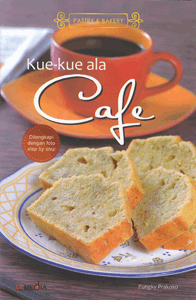Sukses Membuat Sajian Kue Ala Café di Rumah