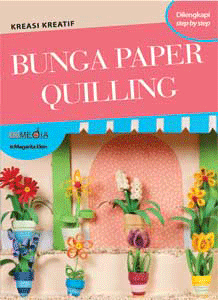 Membuat Aneka Bunga Paper Quilling